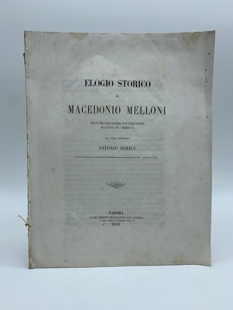 Elogio storico di Macedonio Melloni recitato nella Reale Accademia delle Scienze di Napoli nella tornata del 1 dicembre 1854